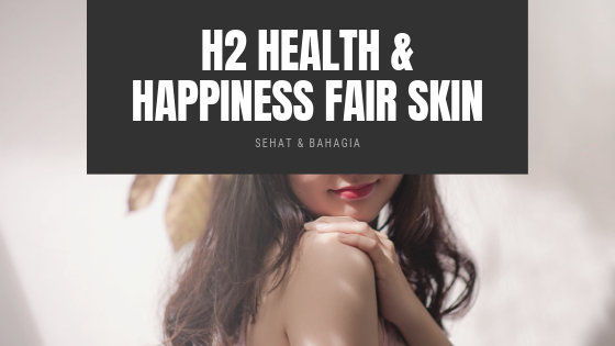 H2 Health & Happiness Fair Skin